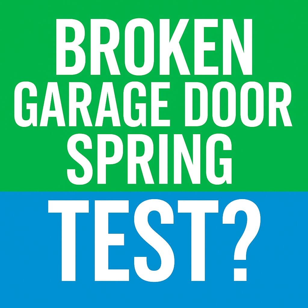 Broken Garage Door Spring Test