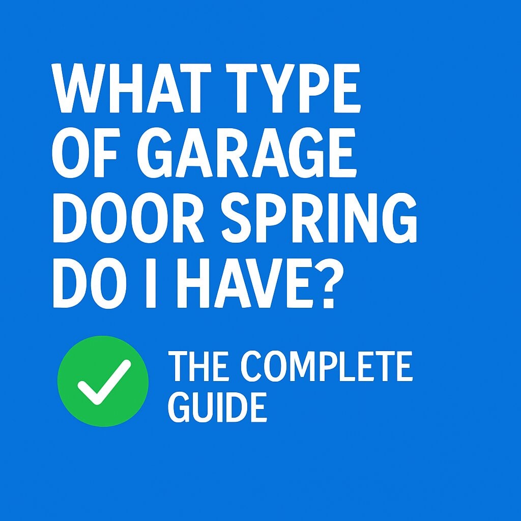 What Type of Garage Door Spring Do I Have?