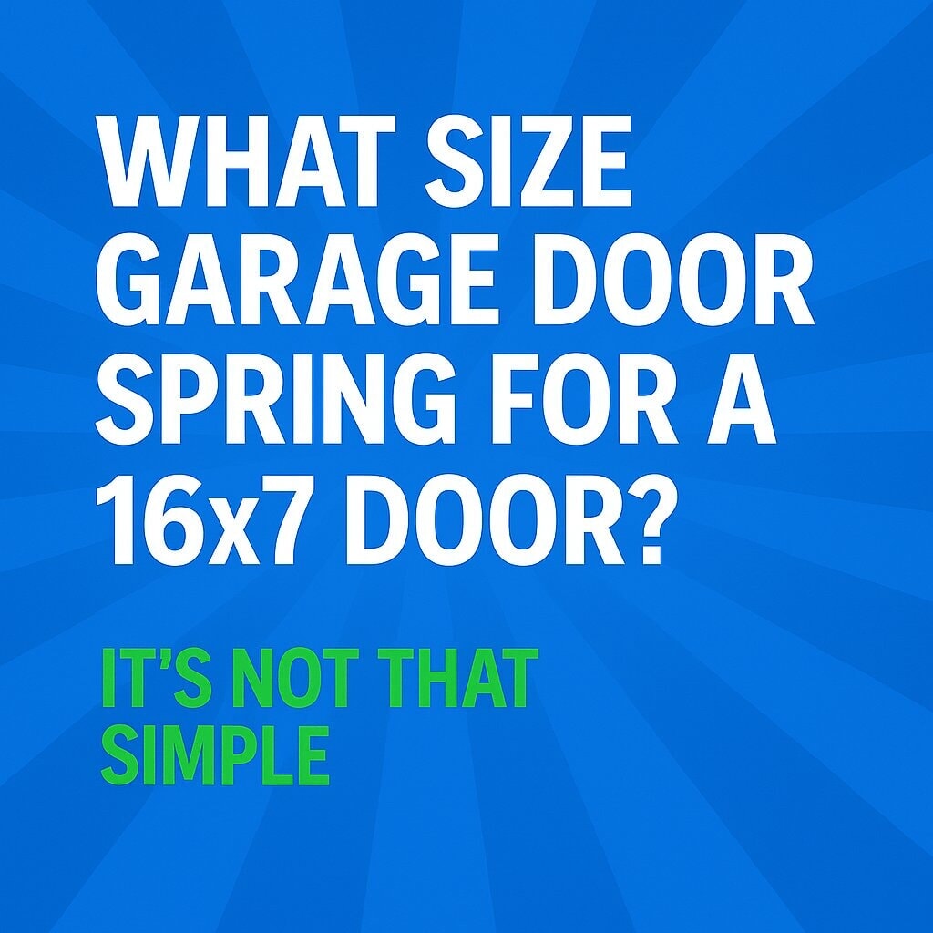 What Size Torsion Spring for 16X7 Garage Door: Ultimate Guide