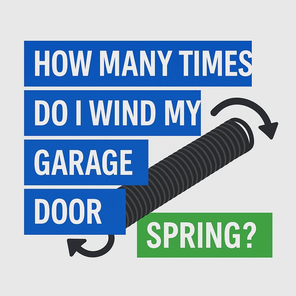 How many times do I wind my garage door spring