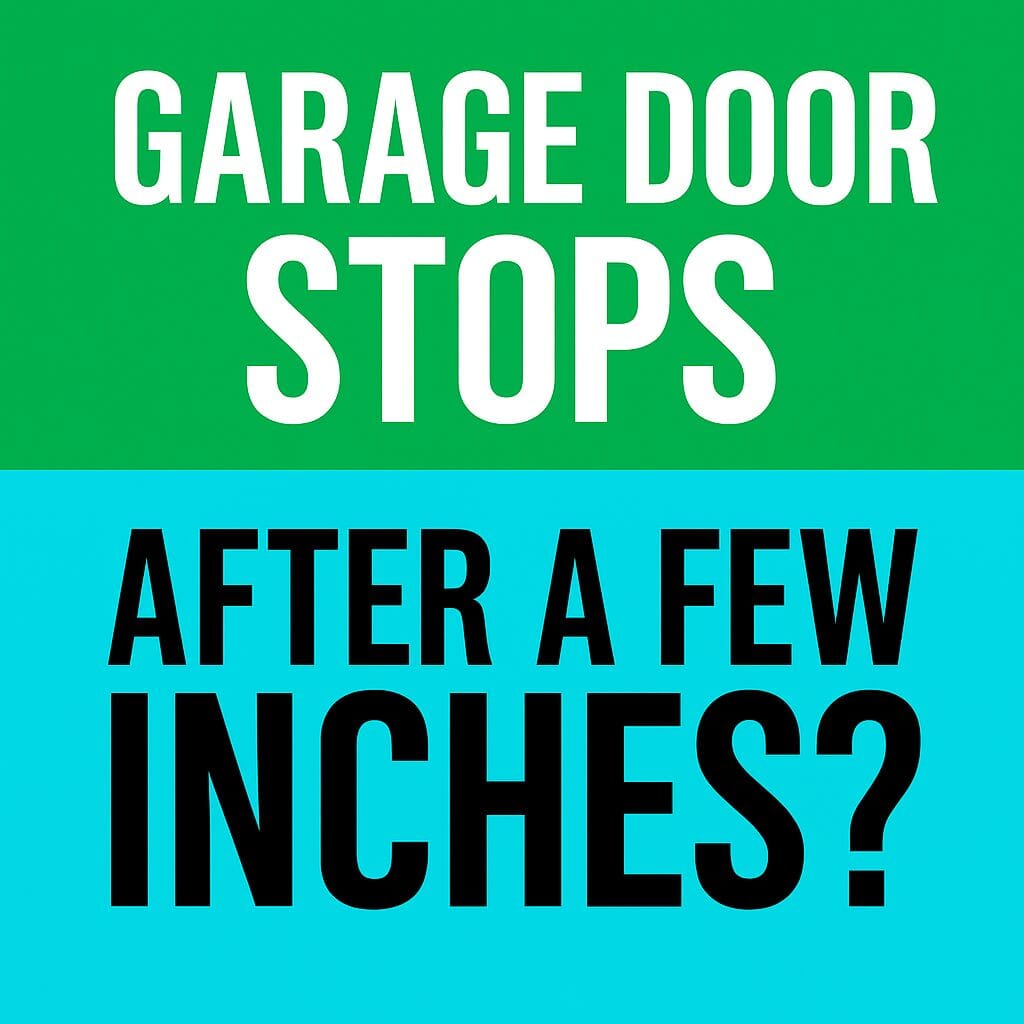 Why Does My Garage Door Only Open a Few Inches?